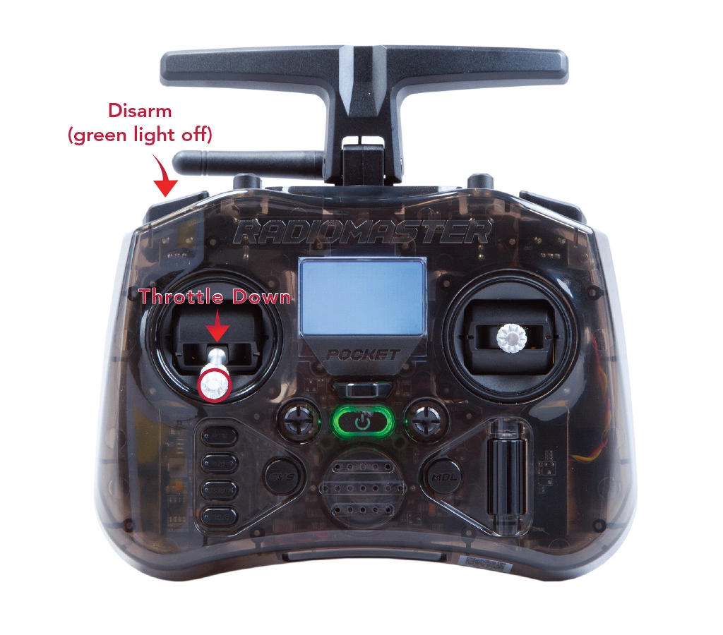 Disarm Radiomaster Pocket Disarm (green light off) with the throttle down