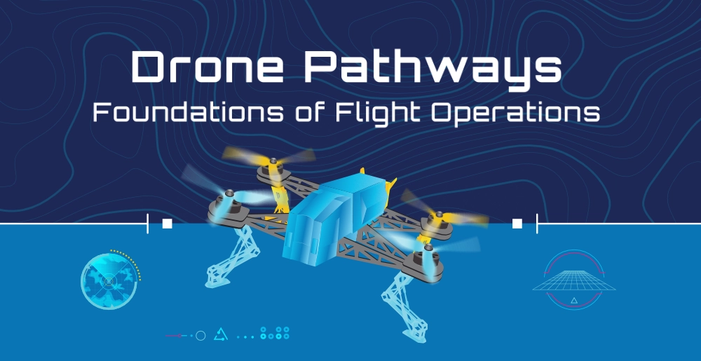 Drone Pathways: Foundations of Flight Operations